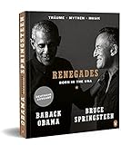 Renegades: Born in the USA - Träume ▪ Mythen ▪ Musik - Besonders hochwertige Ausstattung mit exklusiven Fotos aus den Privatarchiven der Autoren