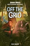 Off the Grid (Jurassic World: Maisie Lockwood Adventures, 1)